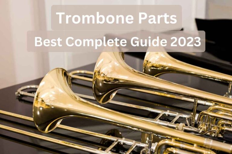 Trombone Parts | The Best Complete Guide 2023