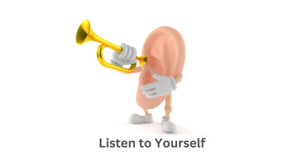 Listen to Yourself