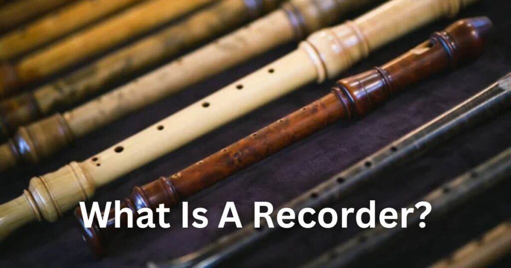 What Is A Recorder And A Baroque Style Recorder