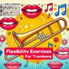 Trombone Flexibility Exercises
