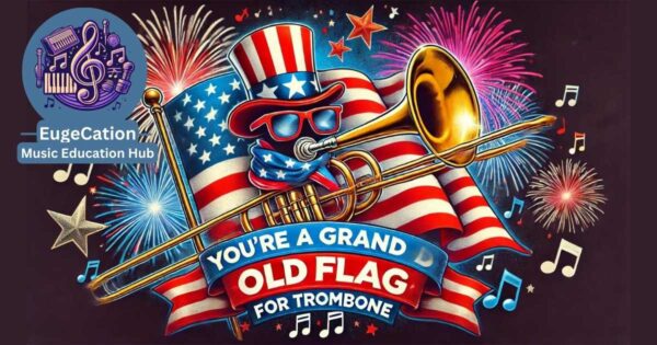 You're A Grand Old Flag For Trombone