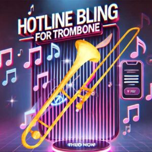 Hotline Bling For Trombone