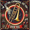 I'm Getting Sentimental Over You Trombone Solo